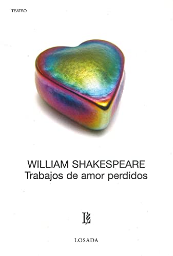 Imagen de archivo de TRABAJOS DE AMOR PERDIDOS (TEATRO (LOSADA)) a la venta por La Casa de los Libros