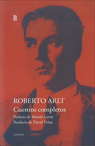 Cuentos completos de Roberto Arlt (Spanish Edition) (9789500353472) by Roberto Arlt