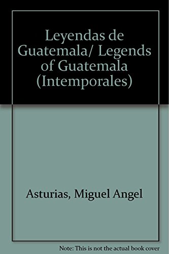 9789500362467: Leyendas de Guatemala/ Legends of Guatemala (Intemporales) (Spanish Edition)