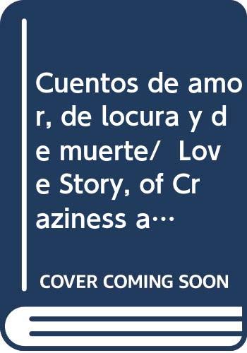 Imagen de archivo de Cuentos de amor, de locura y de muerte/ Love Story, of Craziness and Death (Intemporales) (Spanish Edition) a la venta por Wonder Book