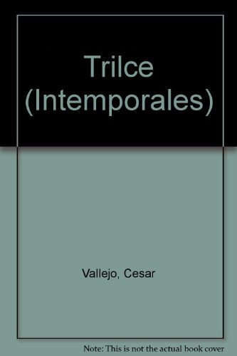 Trilce (Intemporales) (Spanish Edition) (9789500362566) by Vallejo, Cesar