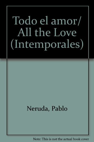 Stock image for Todo el amor/ All the Love (Intemporales) (Spanish Edition) for sale by ThriftBooks-Dallas