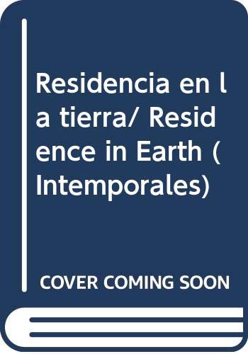 9789500362702: Residencia en la tierra/ Residence in Earth (Intemporales)