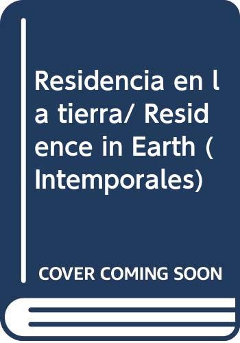 Stock image for Residencia en la tierra/ Residence in Earth (Intemporales) (Spanish Edition) for sale by Irish Booksellers