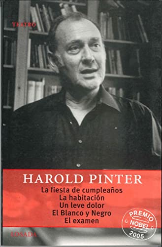 La Fiesta De Cumpleanos, La Habitacion, Un Leve Dolor, El Blanco Y Negro, El Examen (Gran Teatro) (Spanish Edition) (9789500363211) by Pinter, Harold