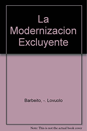 Imagen de archivo de la modernizacion excluyente a la venta por DMBeeBookstore