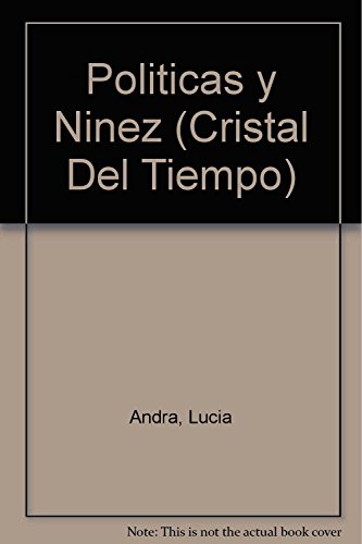 9789500371803: Politicas Y Ninez (Cristal Del Tiempo) (Spanish Edition)