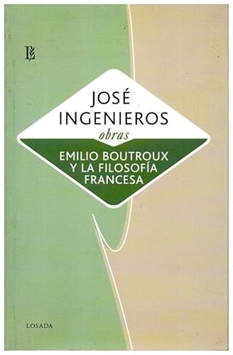 Stock image for emilio boutroux y la filosofia francesa ingenieros losa for sale by DMBeeBookstore