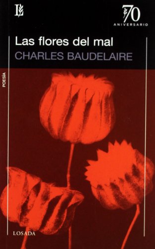 FLORES DEL MAL, LAS (Spanish Edition) (9789500396356) by Baudelaire