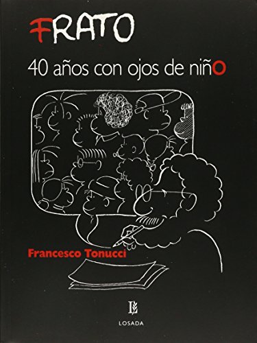 Beispielbild fr FRATO - 40 AOS CON OJOS DE NIO zum Verkauf von Libros nicos