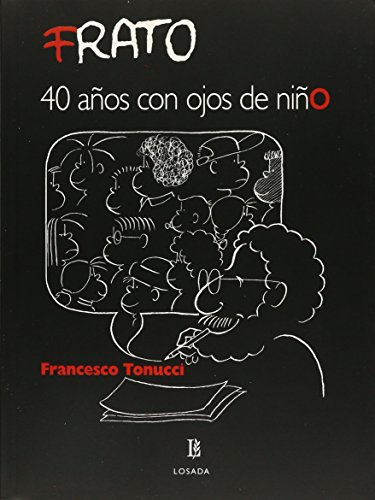 Imagen de archivo de FRATO - 40 AOS CON OJOS DE NIO a la venta por Libros nicos