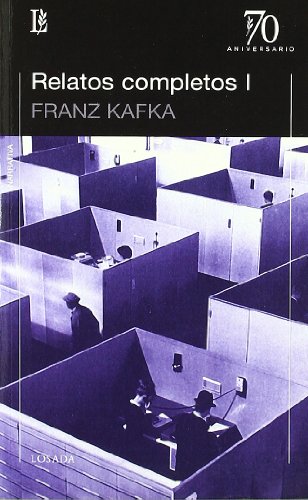 RELATOS COMPLETOS I - FRANZ KAFKA (Spanish Edition) (9789500396936) by KAFKA FRANZ