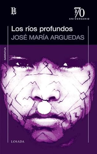 Los rios profundos (Spanish Edition) (9789500396974) by Jose Maria Arguedas