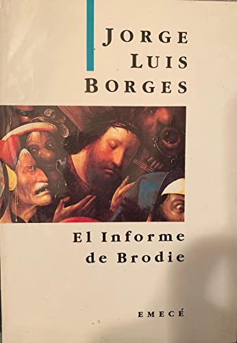 Imagen de archivo de El informe de Brodie.-- ( Obras completas de Jorge Luis Borges. Volmenes individuales ) a la venta por Ventara SA