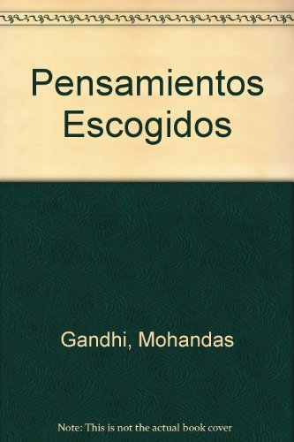 Pensamientos Escogidos (Spanish Edition) (9789500401944) by MAHATMA GANFHI