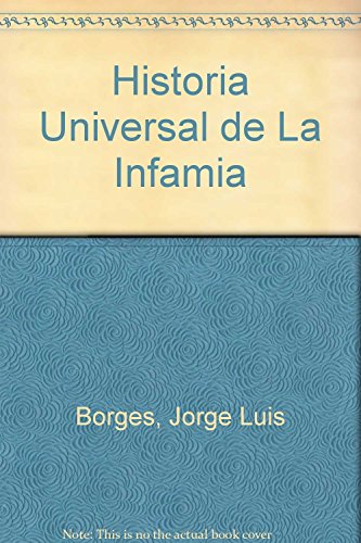 Imagen de archivo de Historia universal de la infamia.-- ( Obras completas de Jorge Luis Borges. Volmenes individuales ) a la venta por Ventara SA