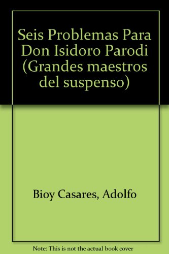 9789500402972: Seis problemas para don Isidro Parodi (Grandes maestros del suspenso)