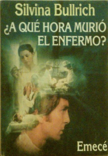 Imagen de archivo de A Que Hora Murio El Enfermo a la venta por ThriftBooks-Dallas