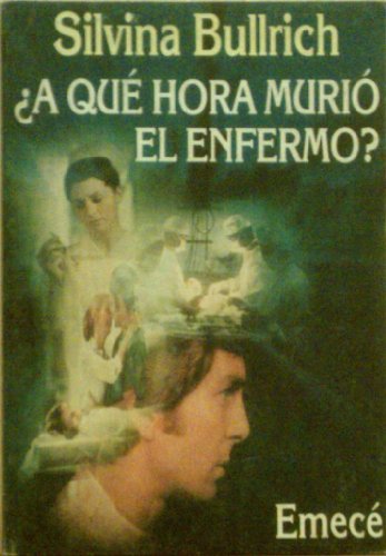 Stock image for A Que Hora Murio El Enfermo for sale by ThriftBooks-Dallas