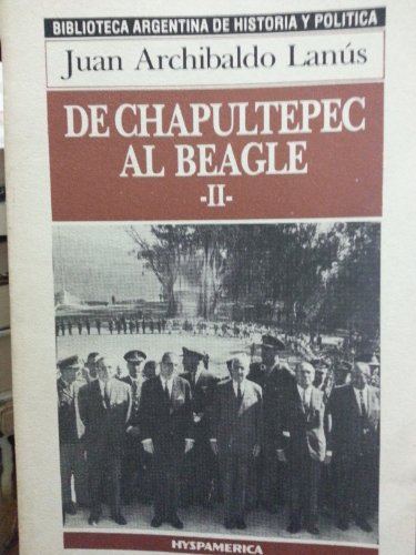 Beispielbild fr De Chapultepec al Beagle zum Verkauf von Libros nicos