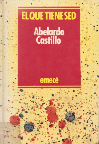 El que tiene sed (Spanish Edition) (9789500404426) by Castillo, Abelardo