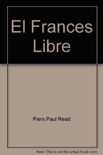 el frances libre piers paul read (9789500408653) by PIERS PAUL READ