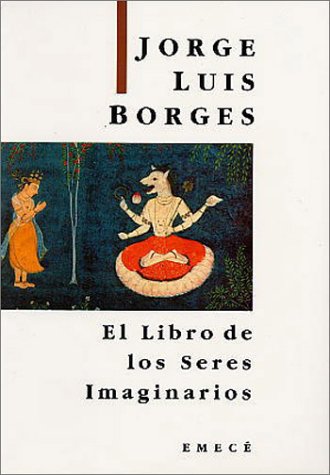 9789500409575: El Libro De Los Seres Imaginarios / The Book of Imaginery Beings