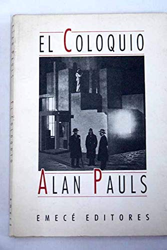 El coloquio (Escritores argentinos) (Spanish Edition) - Alan Pauls