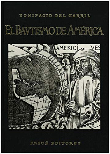 El bautismo de AmeÌrica (Spanish Edition) (9789500410960) by Carril, Bonifacio Del