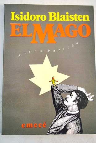 El mago (Escritores argentinos) (Spanish Edition) (9789500411042) by Blaisten, Isidoro