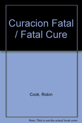 9789500413701: Curacion Fatal / Fatal Cure