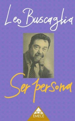 Ser Persona (Top Emece) (Spanish Edition) (9789500415514) by Leo F. Buscaglia