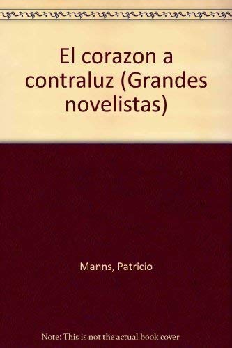 Beispielbild fr Libro el corazon a contraluz patricio manns zum Verkauf von DMBeeBookstore