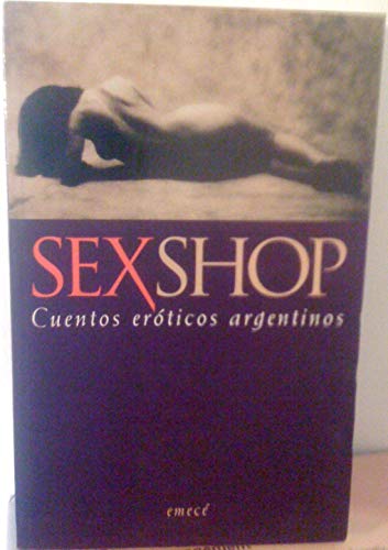 9789500419130: Sexshop: Cuentos Eroticos Argentinos (Escritores Argentinos)