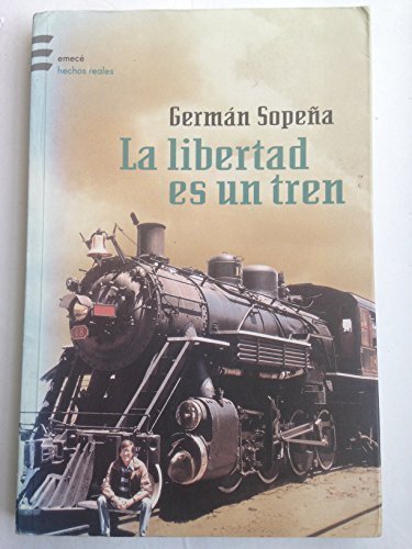 9789500424936: La Libertad Es Un Tren (Spanish Edition)