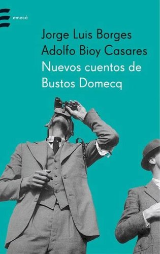 Nuevos Cuentos de Bustos Domecq (Spanish Edition) (9789500425438) by Jorge Luis Borges; Adolfo Bioy Casares