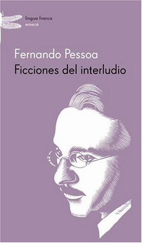 Ficciones del Interludio (Spanish Edition) (9789500425728) by Fernando Pessoa