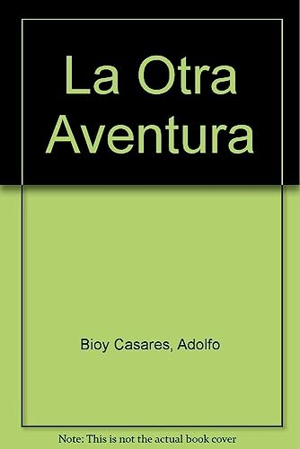 La Otra Aventura (Spanish Edition) (9789500426015) by BIOY CASARES, A