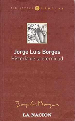 Historia Eternidad Jorge Luis Borges by Borges - AbeBooks