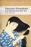 Stock image for La bailarina de Izu/ The Izu Dancer (Kawabata, Yasunari for sale by Iridium_Books