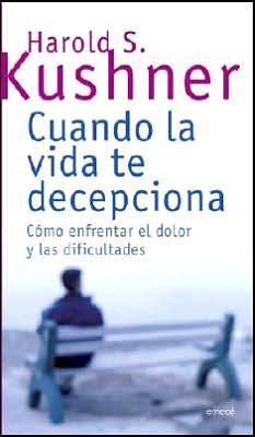 9789500428309: Cuando la vida te decepciona/ When Life Lets you Down: Como Enfrentar El Dolor Y Las Dificultades