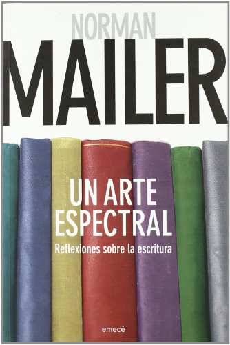 9789500431071: Un arte espectral/ Spectral Art: Reflexiones sobre la escritura/ Think About Writing (Spanish Edition)