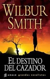 DESTINO DEL CAZADOR, EL (Spanish Edition) (9789500431699) by Wilbur L. Smith