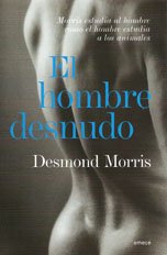 HOMBRE DESNUDO, EL (Spanish Edition) (9789500431804) by Desmond Morris