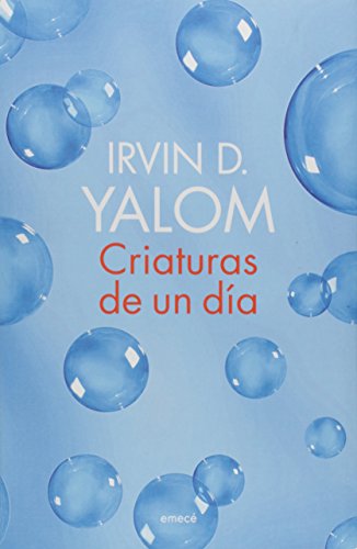 Imagen de archivo de Criaturas De Un Dia - Irvin D. Yalom - Libro - Emece a la venta por Juanpebooks