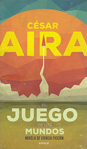 Stock image for El Juego De Los Mundos - C sar Aira for sale by Juanpebooks