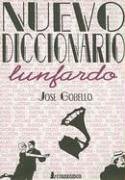 Nuevo Diccionario Lunfardo (Spanish Edition) (9789500505659) by Gobello, Jose