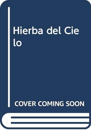 Beispielbild fr Hierba del Cielo (Spanish Edition) zum Verkauf von SoferBooks