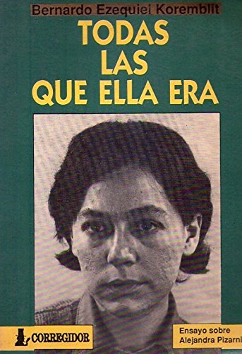 9789500506380: Todas las que ella era: Ensayo sobre Alejandra Pizarnik (Spanish Edition)