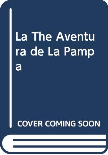 9789500506908: La The Aventura de La Pampa